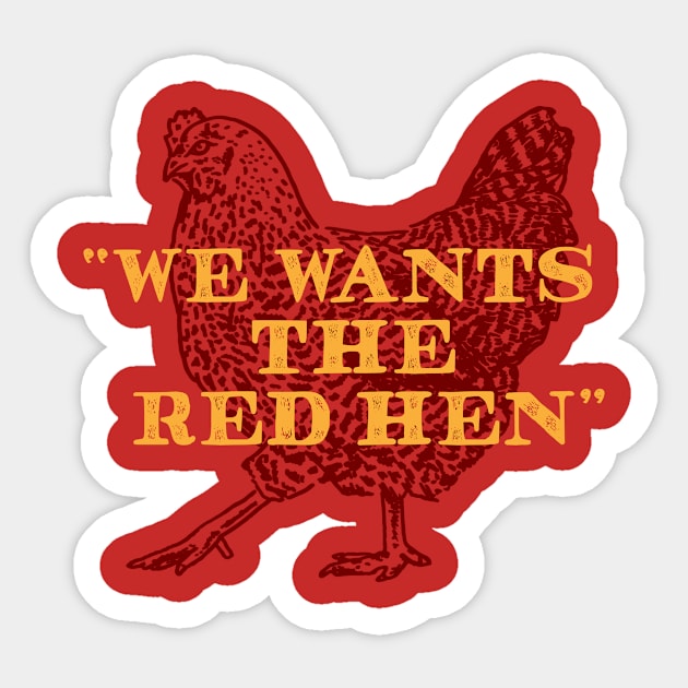 We Wants the Red Hen Sticker by GoAwayGreen